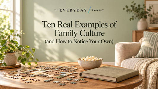 Ten Real Examples of Family Culture (and How to Notice Your Own)