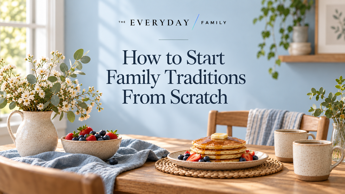 How to Start Family Traditions From Scratch