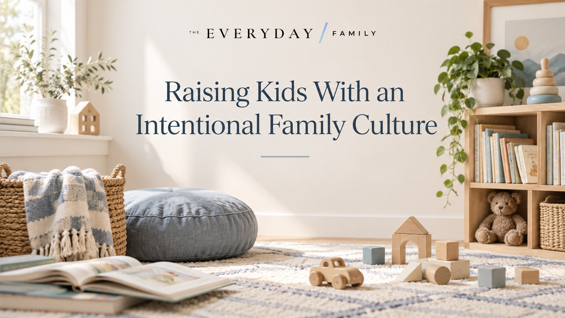 How to Raise Kids With an Intentional Family Culture